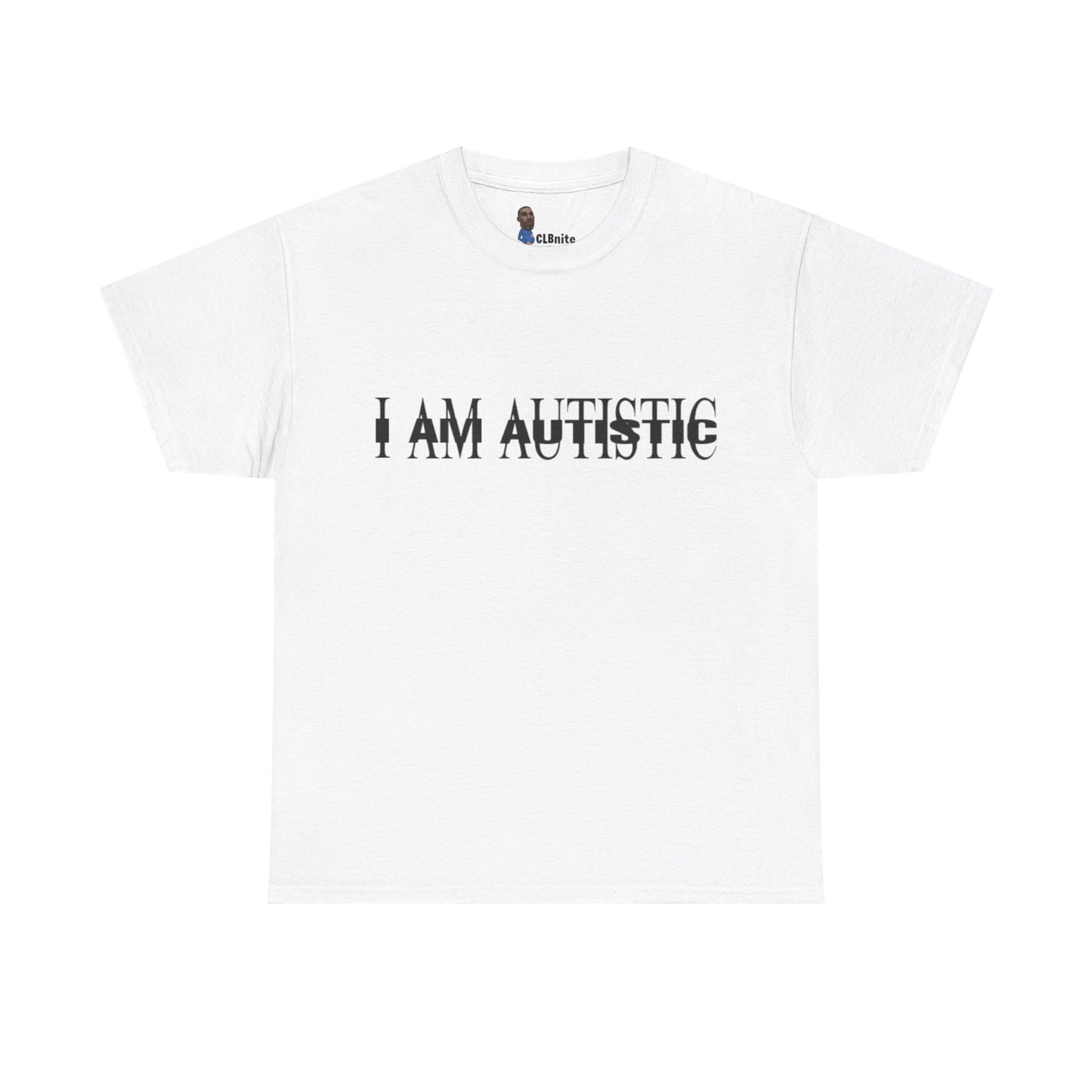 CLBnite I Am Autistic Shirt